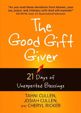 The Good Gift Giver: 21 Days of Unexpected Blessings by Tahni Cullen 9781424554799