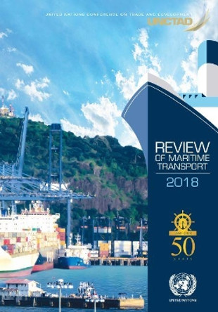 Review of maritime transport 2018 by United Nations Conference on Trade and Development 9789211129281