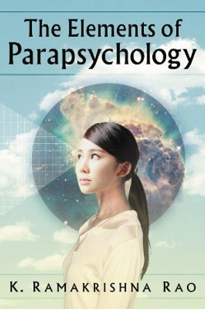 The Elements of Parapsychology by K. Ramakrishna Rao 9781476671222