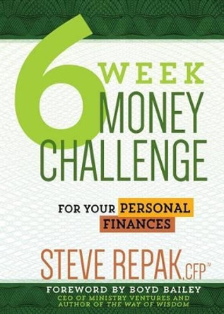 6 Week Money Challenge: For Your Personal Finances by Steve Repak 9781424551156
