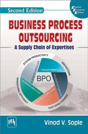 Business Process Outsourcing: A Supply Chain of Expertises by Vinod V. Sople 9788120352360