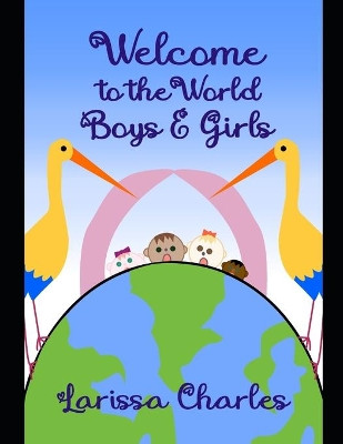 Welcome to the World Boys and Girls! by Joleene Naylor 9781005220280