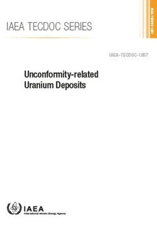 Unconformity-Related Uranium Deposits: Specific Safety Requirements by International Atomic Energy Agency 9789201085184