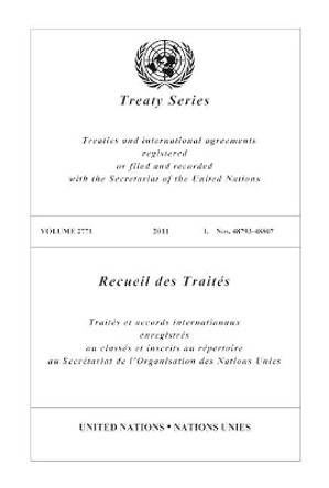 Treaty Series Volume 2771 2011 I. Numbers 48793-48807 by United Nations Publications 9789219007482