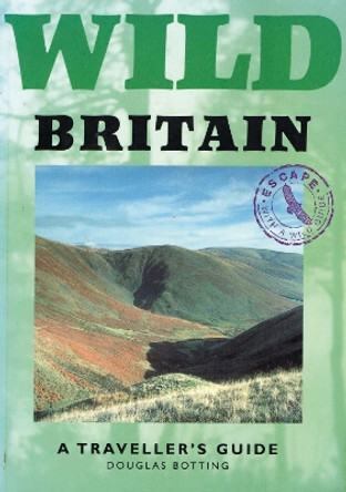 Wild Britain: A Traveller's Guide by Douglas Botting 9781873329313