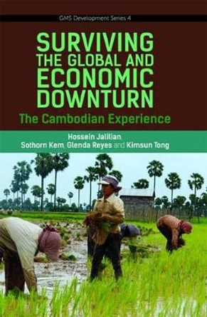 Surviving the Global Financial and Economic Downturn: The Cambodia Experience by Hossein Jalilian 9789814459662