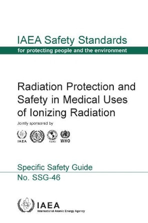 Radiation Protection and Safety in Medical Uses of Ionizing Radiation by IAEA 9789201017178