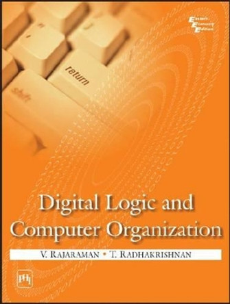 Digital Logic and Computer Organization by V. Rajaraman 9788120329799