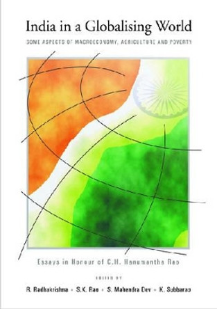 India in a Globalising World: Some Aspects of Macroeconomy, Agriculture and Poverty by R. Radhakrishna 9788171885169