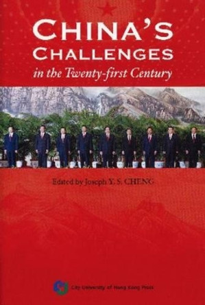 China's Challenges in the Twenty-First Century by Joseph Y. S. Cheng 9789629370817