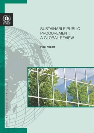 Sustainable public procurement: a global review by United Nations Environment Programme 9789280733327
