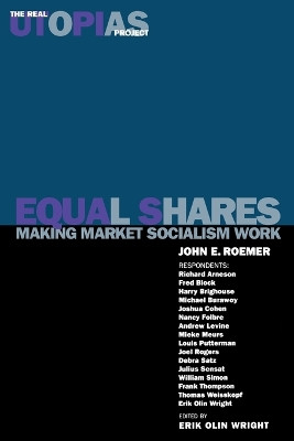 Real Utopias Project: v. 2: Equal Shares - Making Market Socialism Work by John E. Roemer 9781859840535