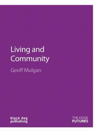 Living and Community: Edge Futures by Geoff Mulgan 9781906155131