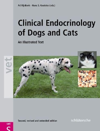 Clinical Endocrinology of Dogs and Cats: An Illustrated Text, Second, Revised and Extended Edition by Adam Rijnberk 9783899930580