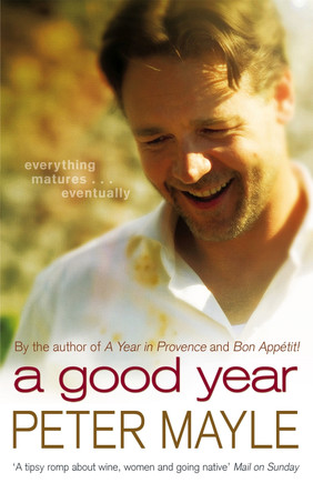 A Good Year: A feel-good read to warm your heart by Peter Mayle