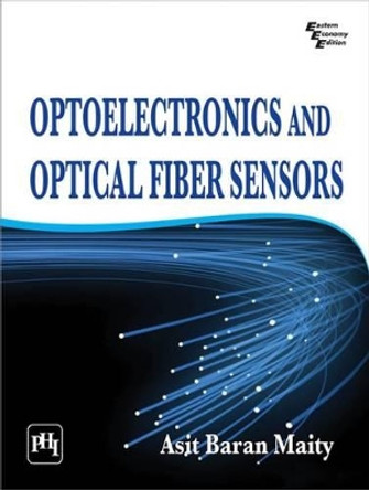 Optoelectronics and Optical Fiber Sensors by Asit Baran Maity 9788120347816
