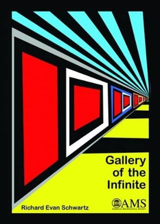 Gallery of the Infinite by Richard Evan Schwartz 9781470425579
