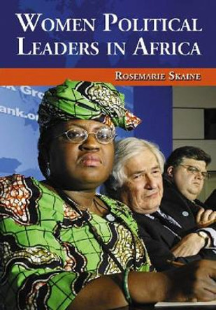 Women Political Leaders in Africa by Rosemarie Skaine 9780786432998