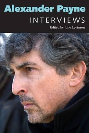 Alexander Payne: Interviews by Julie Levinson 9781628461091