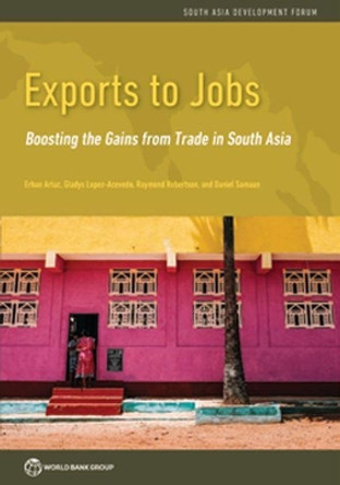 Exports to jobs: boosting the gains from trade in South Asia by World Bank 9781464812484