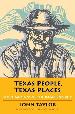 Texas People, Texas Places: More Musings of the Rambling Boy by Lonn Taylor 9780875655819