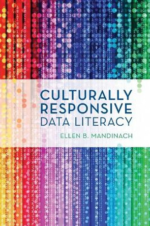 Culturally Responsive Data Literacy by Ellen B Mandinach 9781538177273