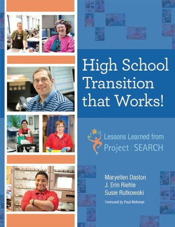 High School Transition That Works: Lessons Learned from Project SEARCH by Maryellen Daston 9781598572490