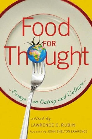 Food for Thought: Essays on Eating and Culture by Lawrence C. Rubin 9780786435500