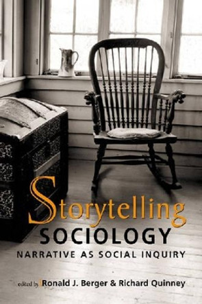 Storytelling Sociology: Narrative as Social Inquiry by Ronald J. Berger 9781588262950