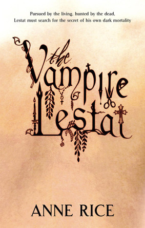 The Vampire Lestat: Number 2 in series by Anne Rice