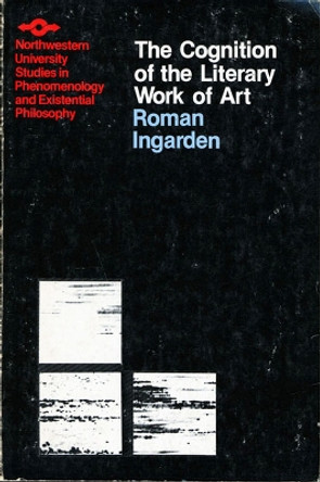 The Cognition of the Literary Work of Art by Roman Ingarden 9780810105997