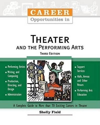 Career Opportunities in Theater and the Performing Arts by Shelly Field 9780816062898