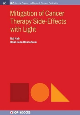 Mitigation of Cancer Side Effects using Light by Raj Nair 9781681740119