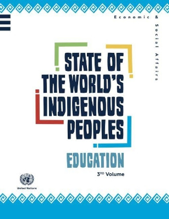 State of the world's indigenous peoples: education by United Nations: Department of Economic and Social Affairs 9789211303414