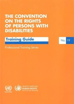 The convention on the rights of persons with disabilities: a training guide by United Nations: Office of the United Nations High Commissioner for Human Rights 9789211542035