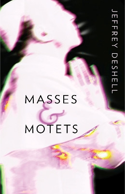 Masses and Motets: A Francesca Fruscella Mystery by Jeffrey DeShell 9781573660730