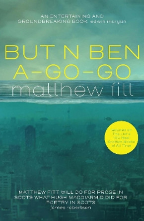 But N Ben A-Go-Go by Matthew Fitt 9781912147502