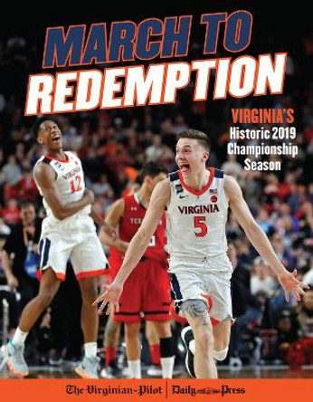 March to Redemption: Virginiaas Historic 2019 Championship Season by The Virginian-Pilot 9781629376608