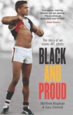 Black and Proud: The Story of an Iconic AFL Photo by Matthew  Klugman 9781742234052