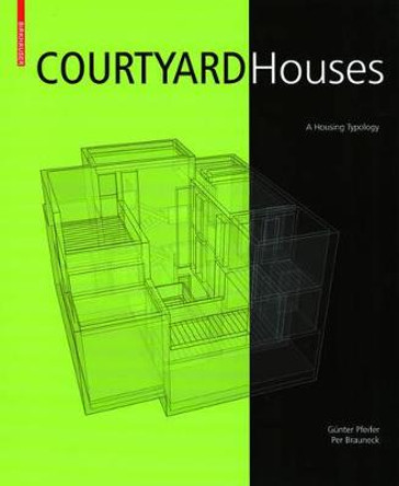 Courtyard Houses: A Housing Typology by Gunter Pfeifer