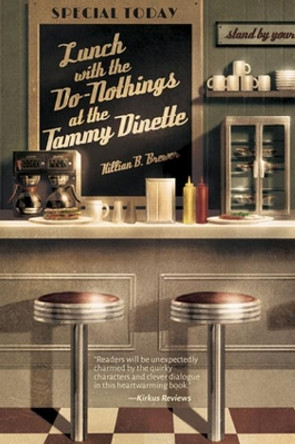 Lunch with the Do-Nothings at the Tammy Dinette by Brewer Killian B. 9781945053139