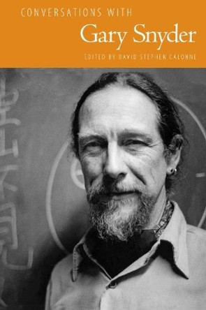 Conversations with Gary Snyder by David  Stephen Calonne 9781496811622