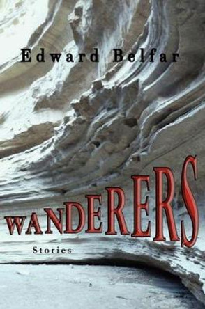 Wanderers by Edward Belfar 9781936205479