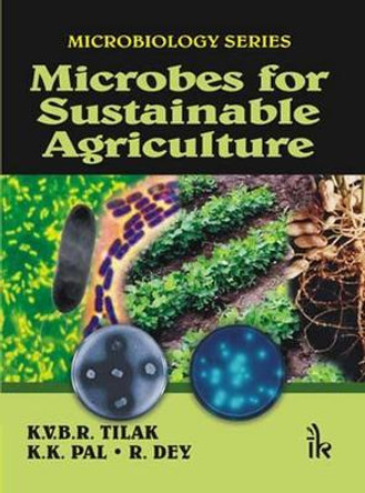 Microbes for Sustainable Agriculture by K. V. B. R. Tilak 9789380026886