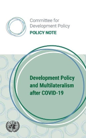 Development Policy and Multilateralism after COVID-19: Committee for Development Policy (CDP) - Policy Note by United Nations Department for Economic and Social Affairs 9789211046946