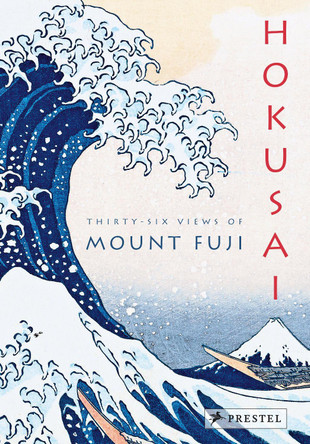 Hokusai: Thirty-Six Views of Mount Fuji by ,Amelie Balcou