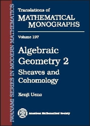 Algebraic Geometry, Volume 2: Sheaves and Cohomology by Kenji Ueno 9780821813577