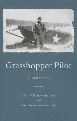 Grasshopper Pilot: A Memoir by Julian William Cummings 9781606352670