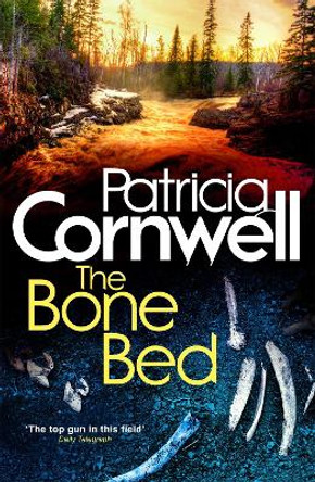 The Bone Bed by Patricia Cornwell