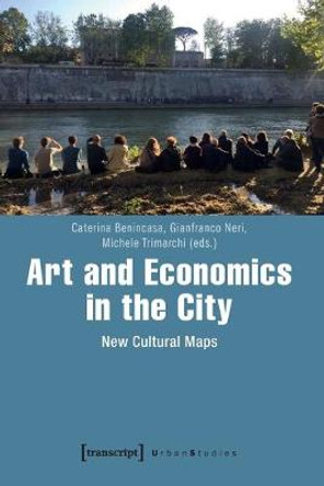 Art and Economics in the City: New Cultural Maps by Caterina Benincasa